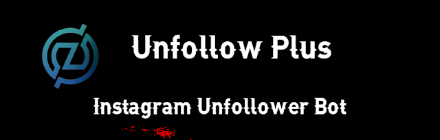 Unfollow-Plus - Automated Instagram Unfollower Bot