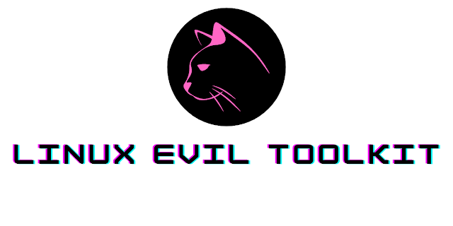 Linux-Evil-Toolkit - A Framework That Aims To Centralize, Standardize And Simplify The Use Of Various Security Tools For Pentest Professionals